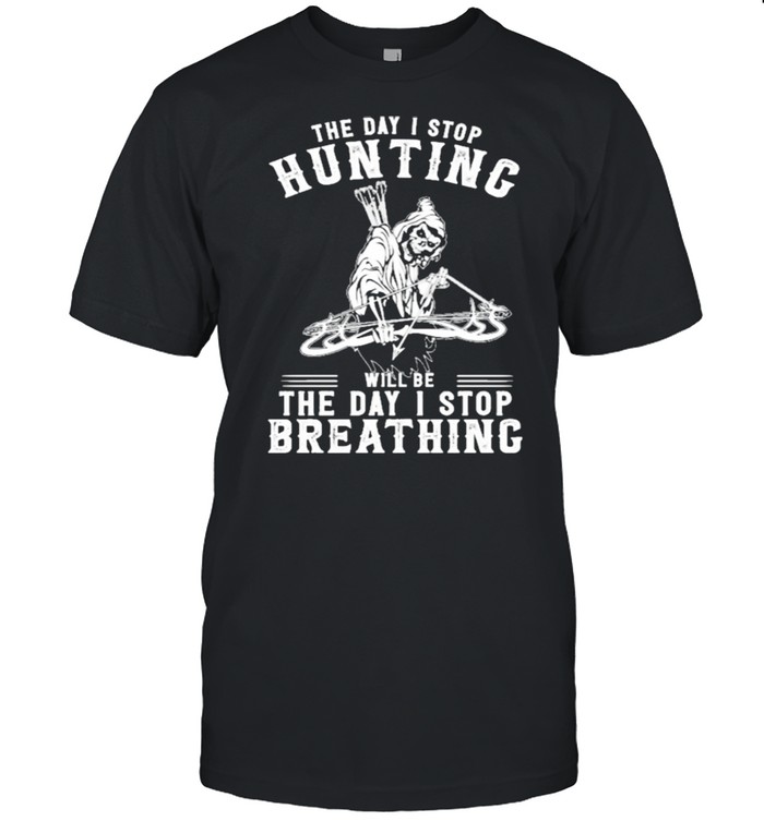Devil the day I stop hunting will be the day I stop breathing shirt