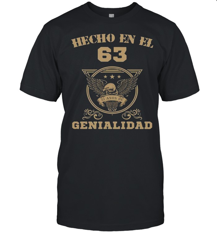 Hecho En El 63 Genialidad T-shirt