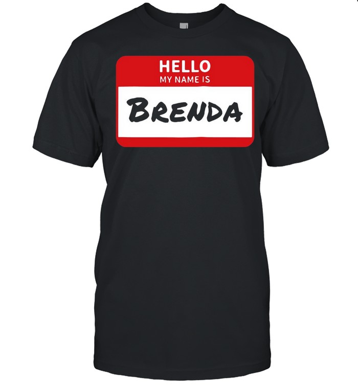 Hello My Name Is Brenda Family T-shirt