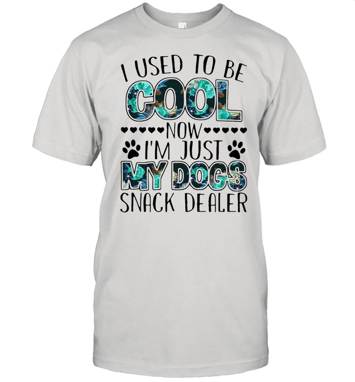 I Used To Be Cool Now I’m Just My Dogs Snack Dealer T-shirt