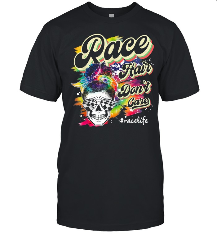 Race Hair Don’t Care Messy Bun Sunglasses Mother’s Day Shirt