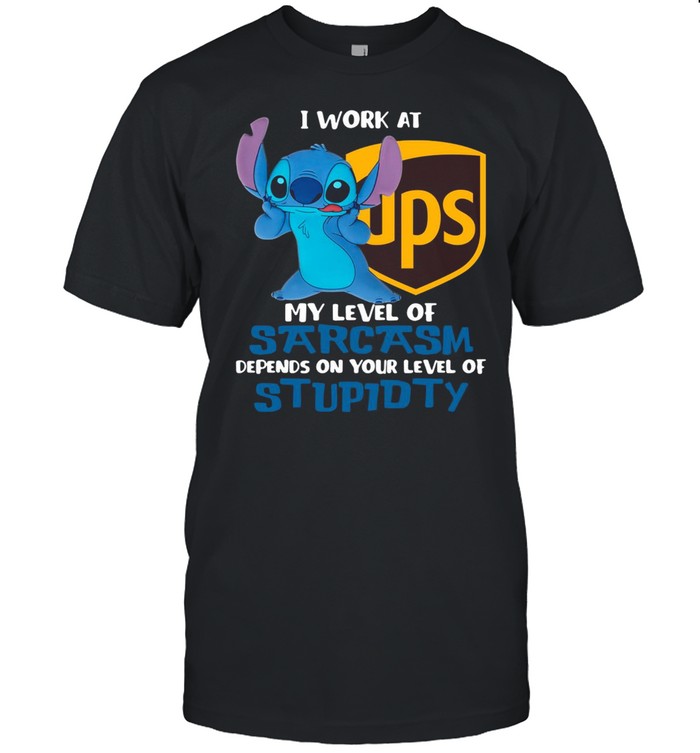 Stitch UPS I work at my level of sarcasm depends on your level of stupidity shirt