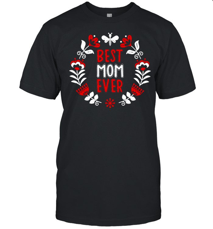 Best Mom Ever Mothers Day T-shirt