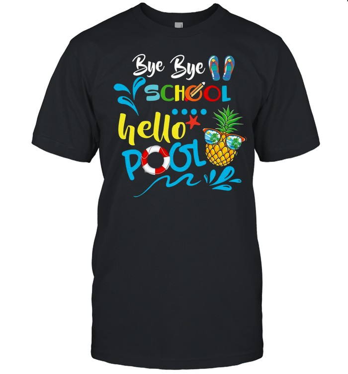 Bye Bye School Hello Pool T-shirt