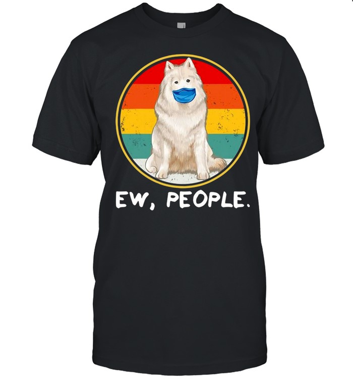 Ew People Samoyed Dog Wearing Face Mask Vintage T-shirt