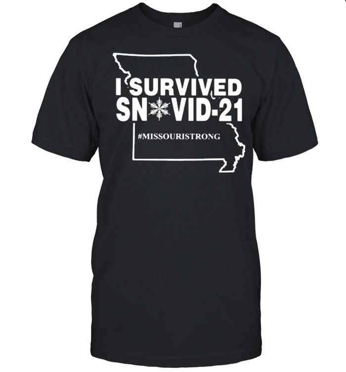 I Survived Snovid 21 Missouristrong Shirt