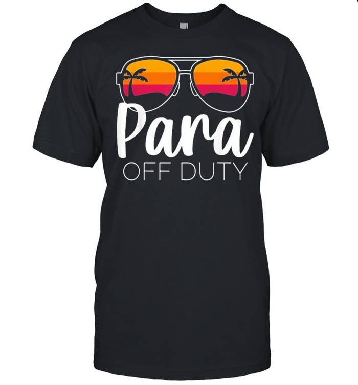 Paraprofessional para off duty sunglasses beach sunset shirt