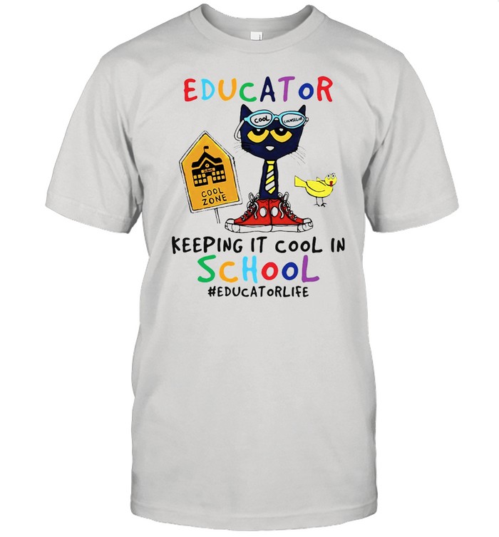 Cat Educator Cool Zone Keeping It Cool In School #educator Life T-shirt