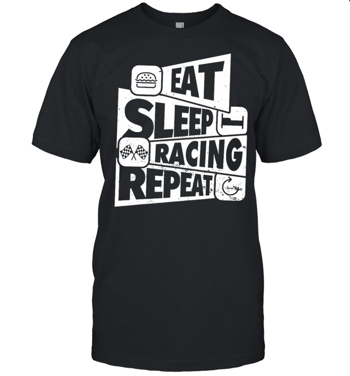 Eat sleep racing repeat shirt