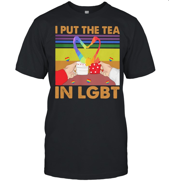 I Put The Tea In LGBT Vintage Shirt
