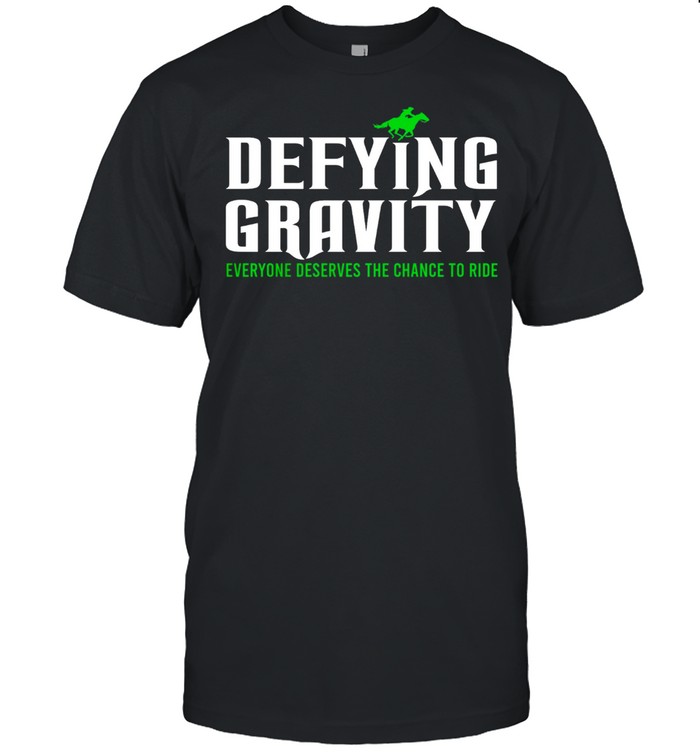 Defying gravity everyone deserves the chance to ride shirt Classic Men's T-shirt