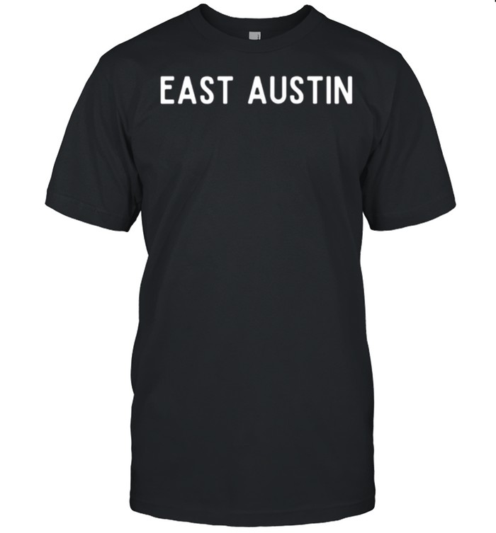East Austin Texas ATX shirt