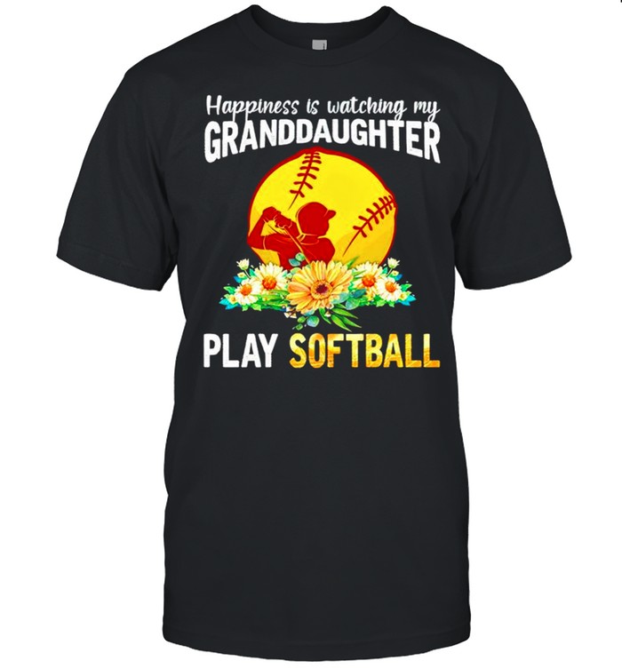 Happiness is watching my Granddaughter play softball shirt