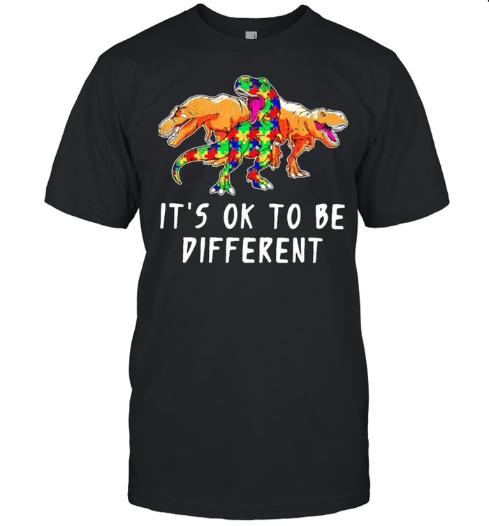 Its ok to be different shirt