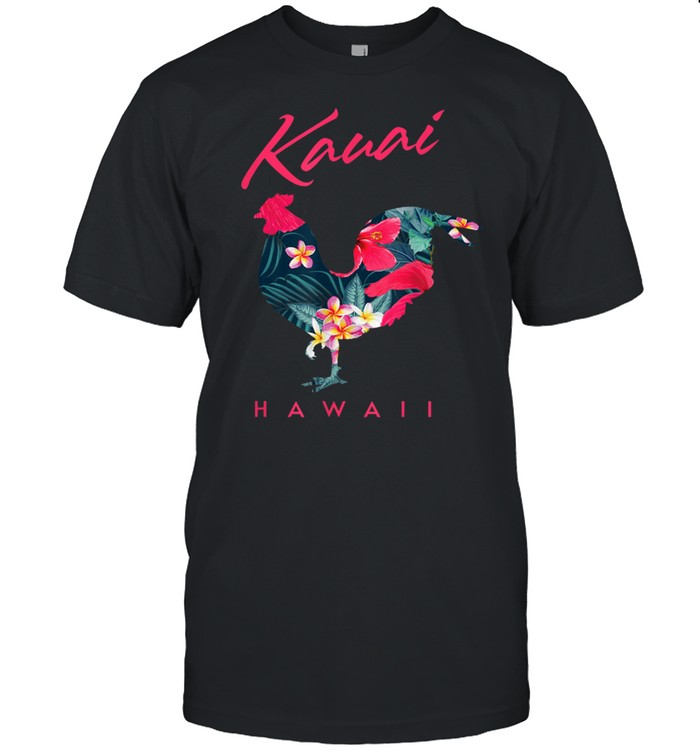 Kauai Hawaii Flower Hibiscus Chicken Souvenir shirt