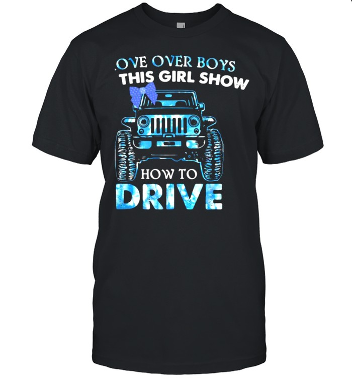 Move Over Boys Let This Girl Show How To Drive Jeep Shirt