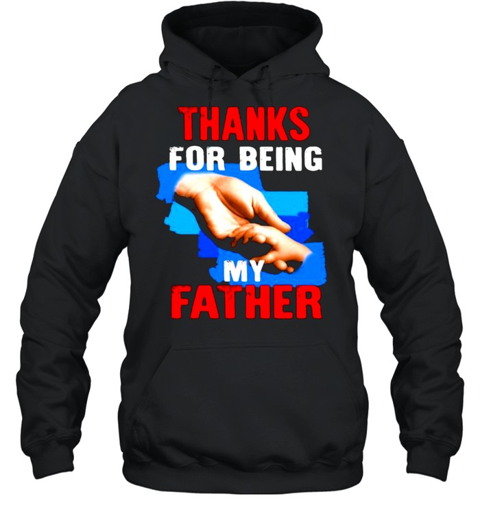 Thanks For Being My Father  Unisex Hoodie