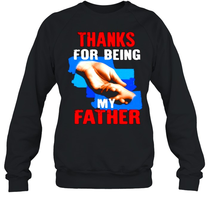 Thanks For Being My Father  Unisex Sweatshirt