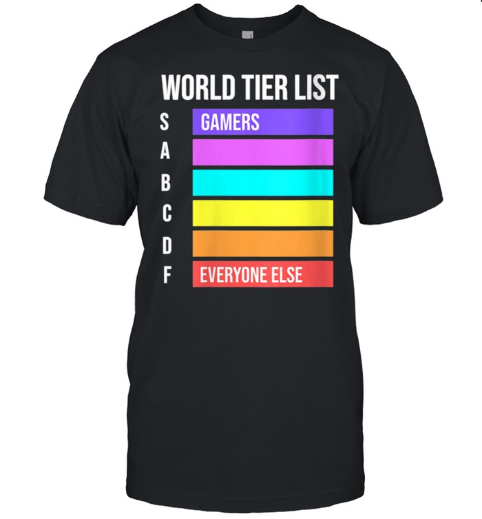 Womens World Tier List Gamers Everyone Else Game Gaming shirt