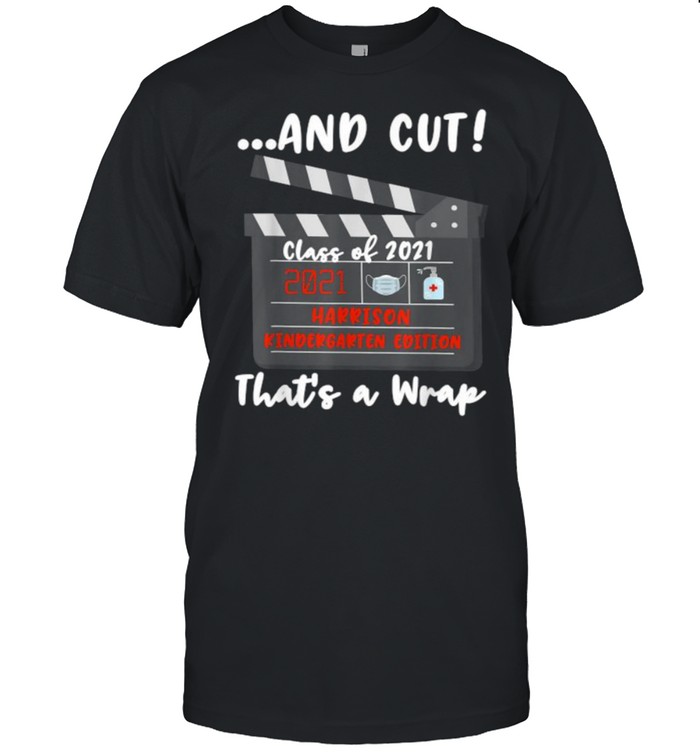 And Cut Thats A Qrap Harrion Kindergarten Edition Shirt