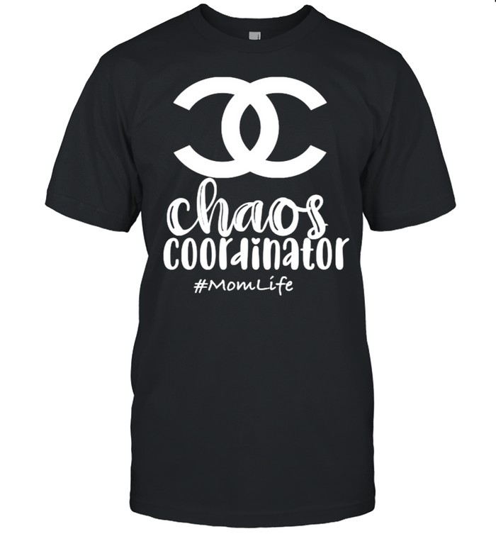 Chaos Coordinator Chanel Mom life Shirt