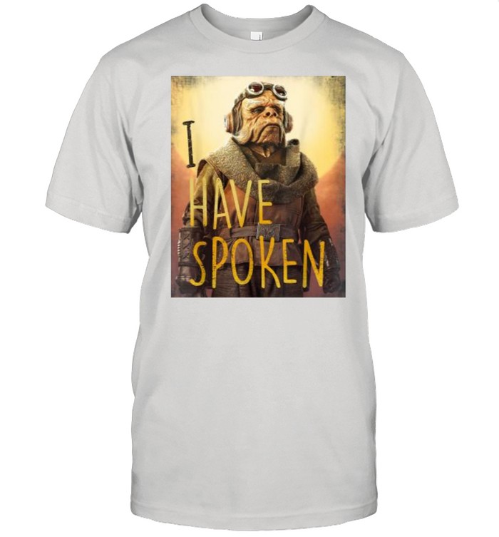 Star Wars The Mandalorian Have Spoken Shirt