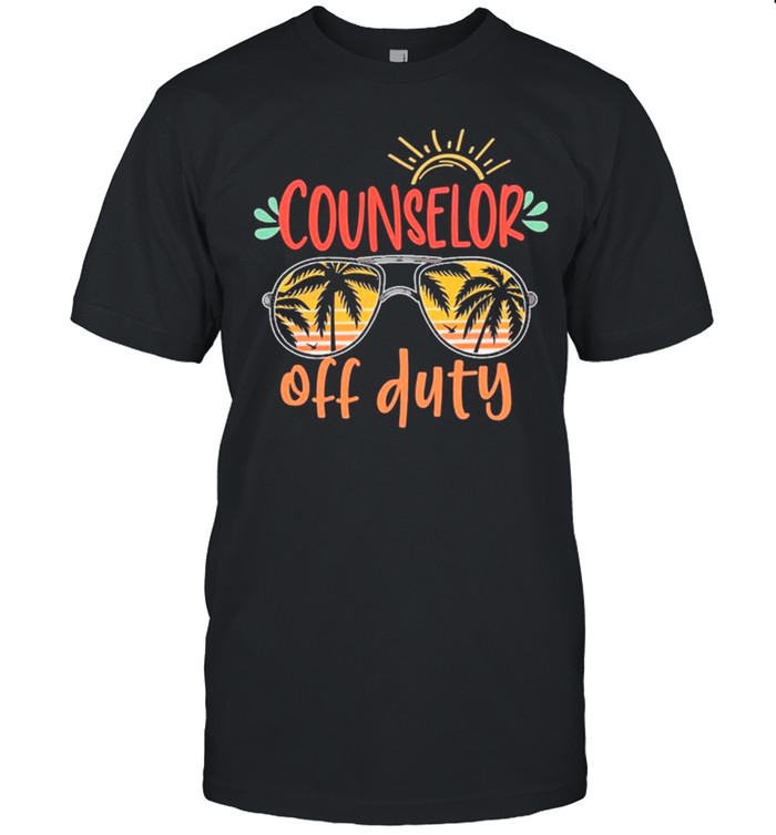 Counselor Off Duty – Happy Summer 2021 shirt