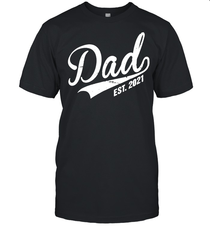Dad Est. 2021 shirt