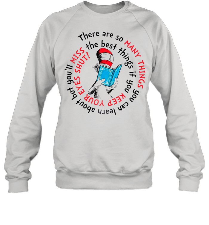 There Are So Many Things You Can Learn shirt Unisex Sweatshirt