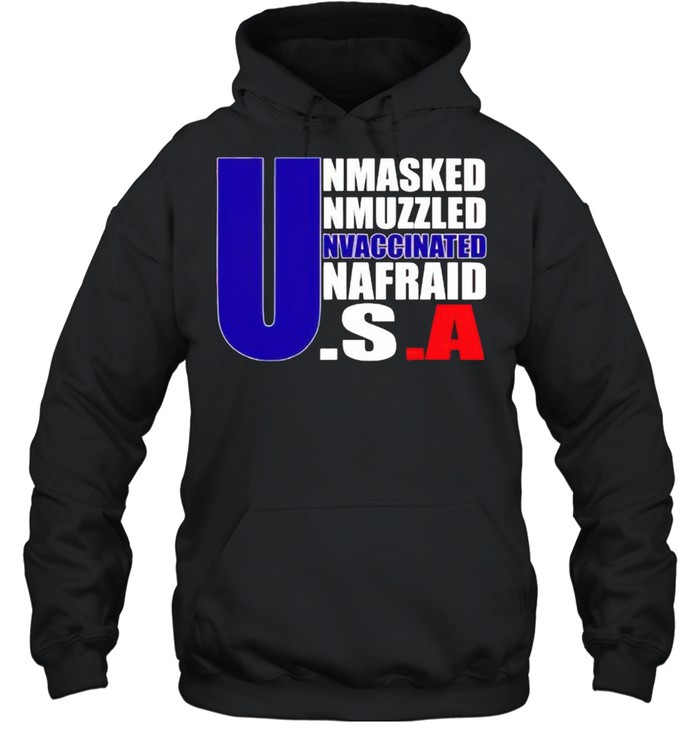 America flag Unmasked Unmuzzled Unvaccinated Unafraid shirt Unisex Hoodie