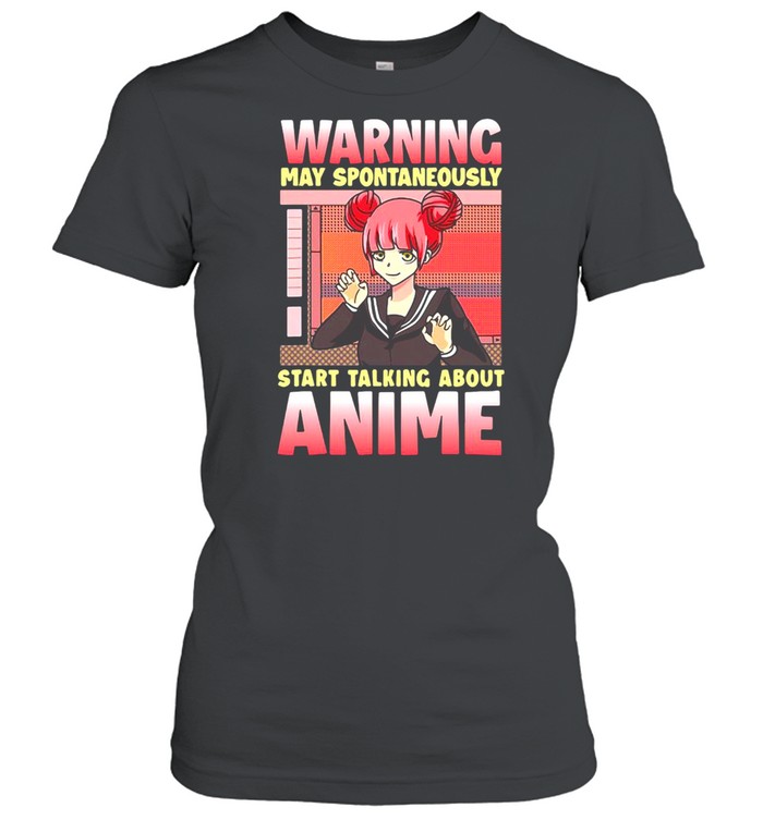 Anime Warning May Spontaneously Staart Talking About Anime T-shirt Classic Women's T-shirt