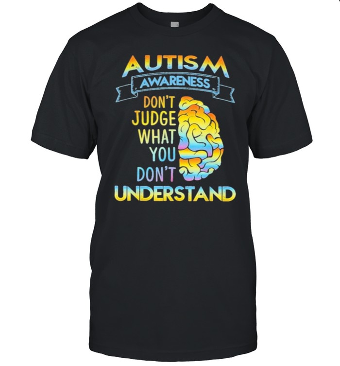 Autism awareness dont judge what you dont understand shirt Classic Men's T-shirt