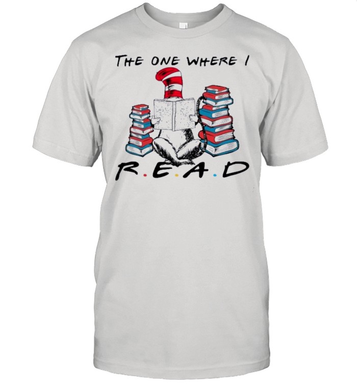 Dr seuss the one where read shirt