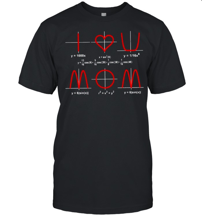 Math I love you mom shirt