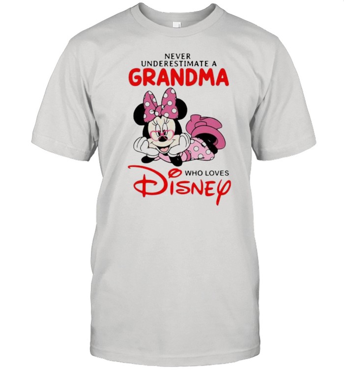 Never Underestimate A Grandma Who Loves Disney Minnie Shirt