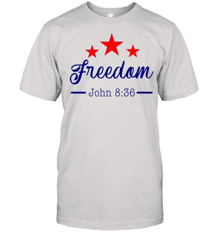 Star freedom john 8 36 shirt