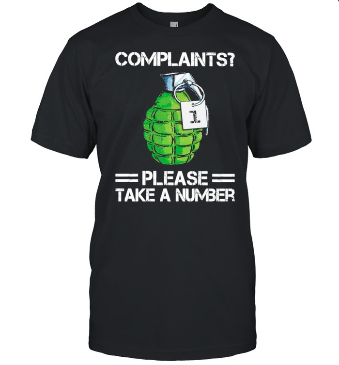 Complaints please take a number shirt