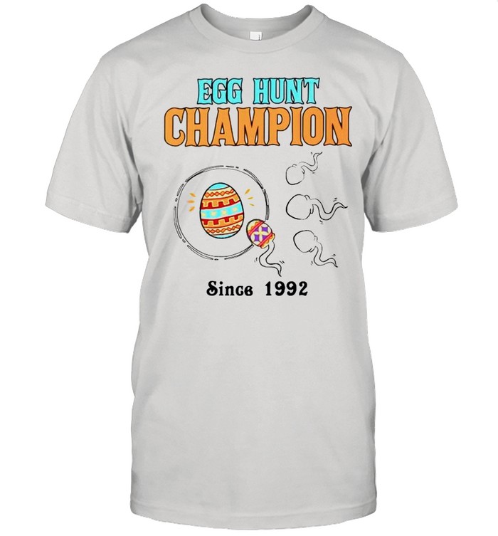 Egg hunt champion since 1992 shirt