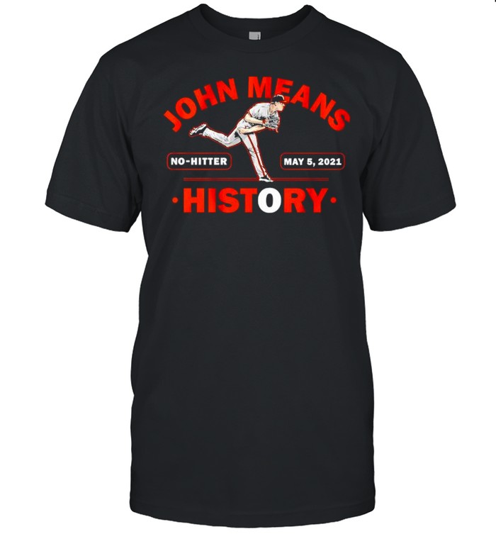 John Means History No-Hitter 2021 shirt