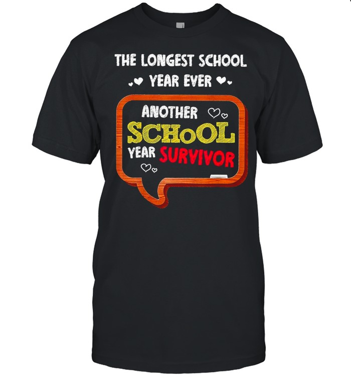 The Longest School Year Ever Another School Year Survivor 2021 shirt