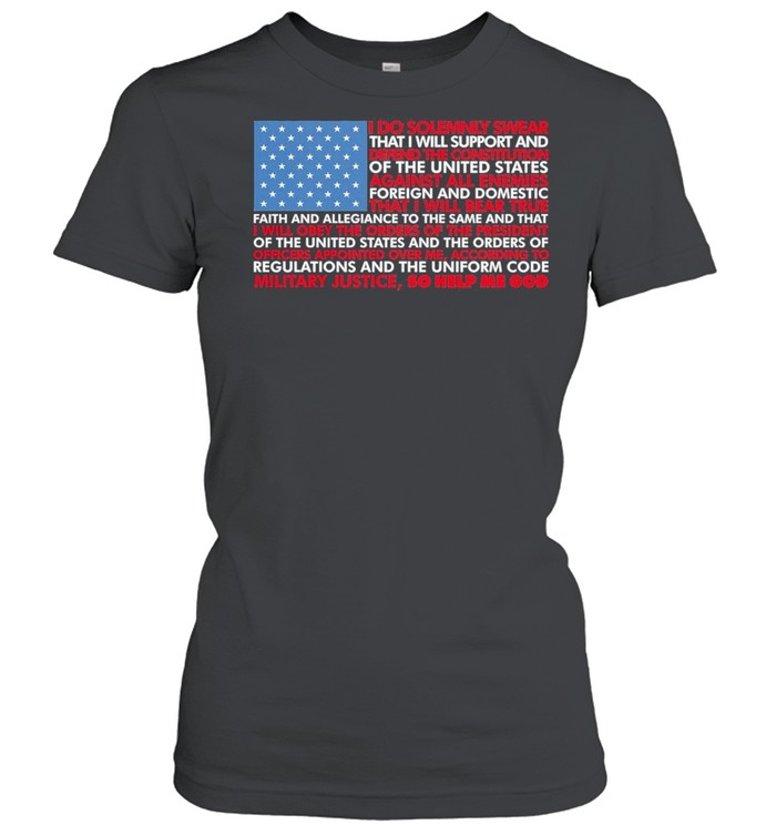American flag I do solemnly swear that I will support and defend the constitution of the United States shirt Classic Women's T-shirt