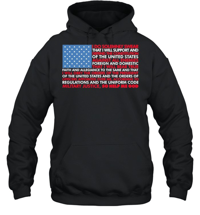 American flag I do solemnly swear that I will support and defend the constitution of the United States shirt Unisex Hoodie