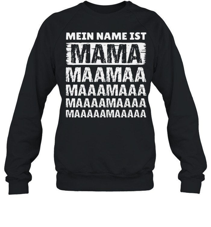Awesome Damen Mein Name ist Mama shirt Unisex Sweatshirt