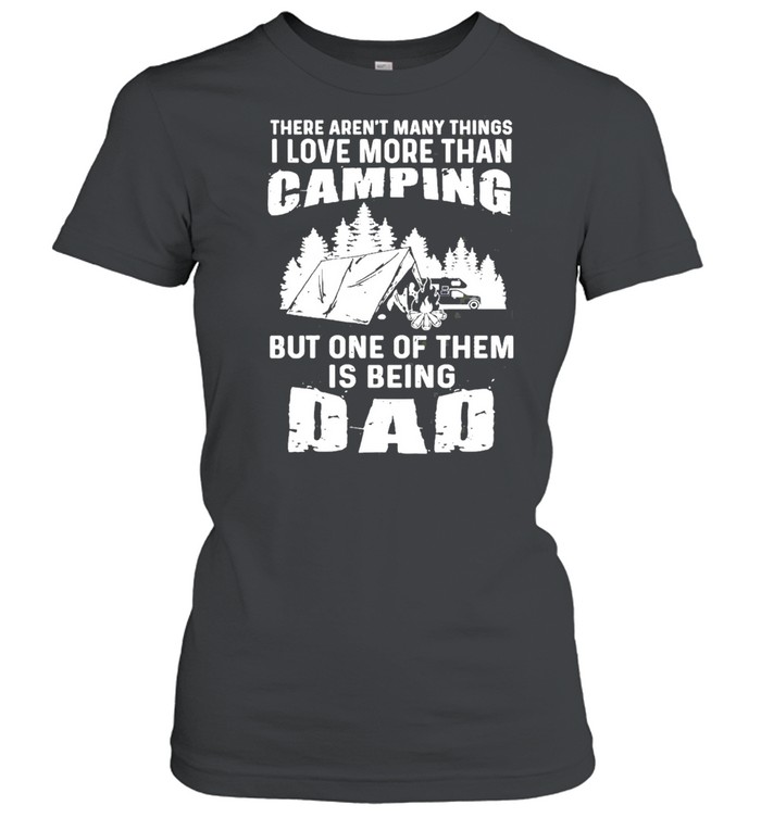 Camping But One Of Them Is Being Dad shirt Classic Women's T-shirt