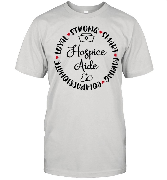 Hospice Aide Accessories Nurses Graduation Medical Love T-Shirt