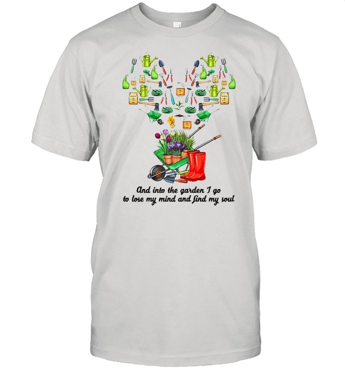 Into The Garden I Go Gardening Tools Heart Outdoor Gardening T-shirt