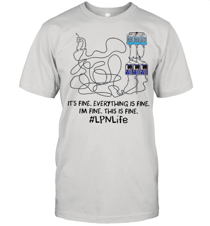 Wiring Diagram It’s Fine Everything Is Fine I’m Fine This Is LPN Life shirt