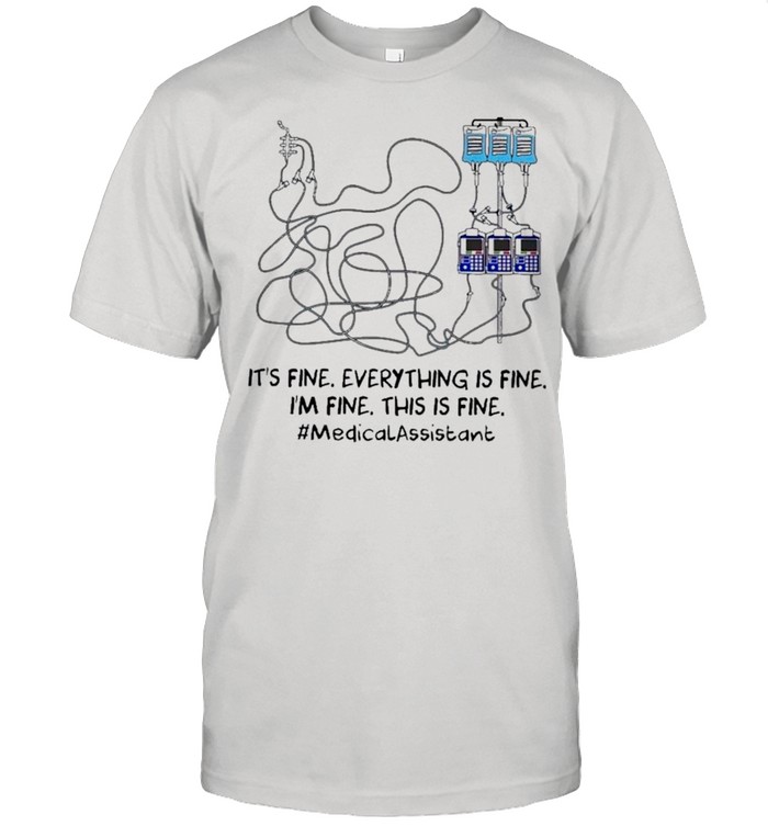 Wiring Diagram It’s Fine Everything Is Fine I’m Fine This Is Medical Assistant shirt