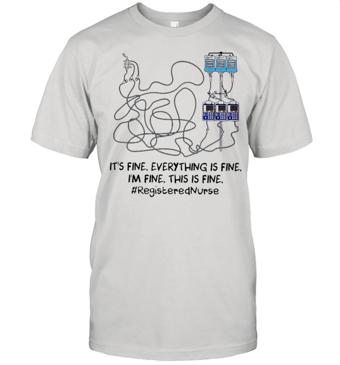 Wiring Diagram It’s Fine Everything Is Fine I’m Fine This Is Registered Nurse shirt