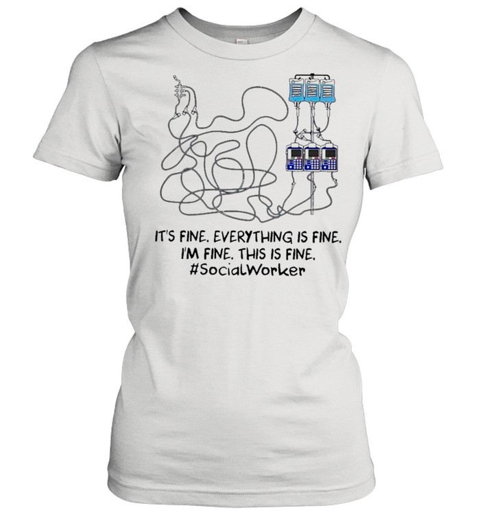 Wiring Diagram It’s Fine Everything Is Fine I’m Fine This Is Social Worker shirt Classic Women's T-shirt